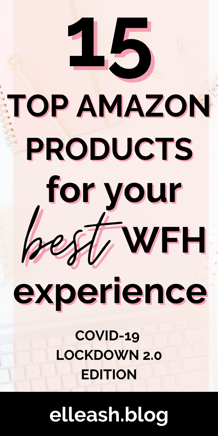 15 TOP AMAZON PRODUCTS FOR YOUR BEST WFH EXPERIENCE