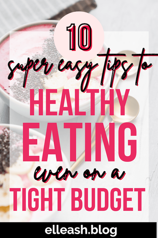 10 TIPS TO EATING HEALTHY ON A BUDGET